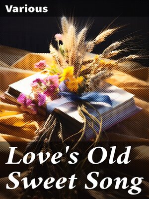 cover image of Love's Old Sweet Song